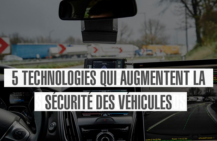 5 technologies qui augmentent la sécurité des véhicules