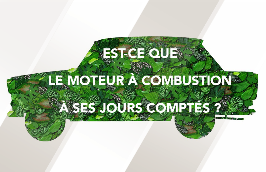 Les jours du moteur à combustion sont-ils comptés ?