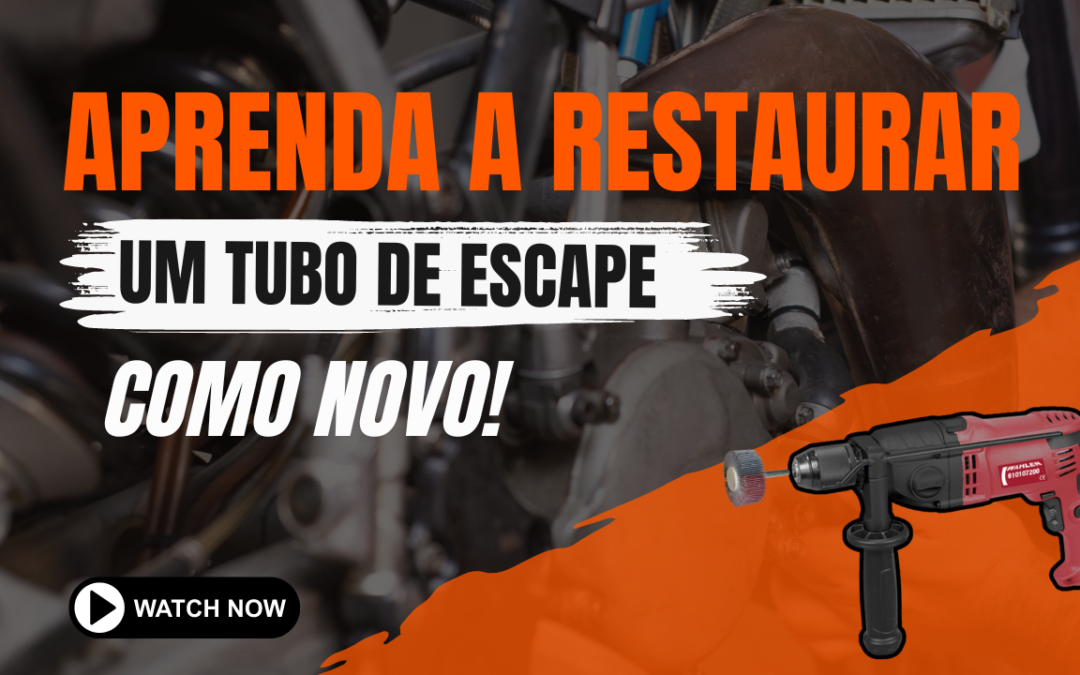 APRENDA A RESTAURAR UM TUBO DE ESCAPE